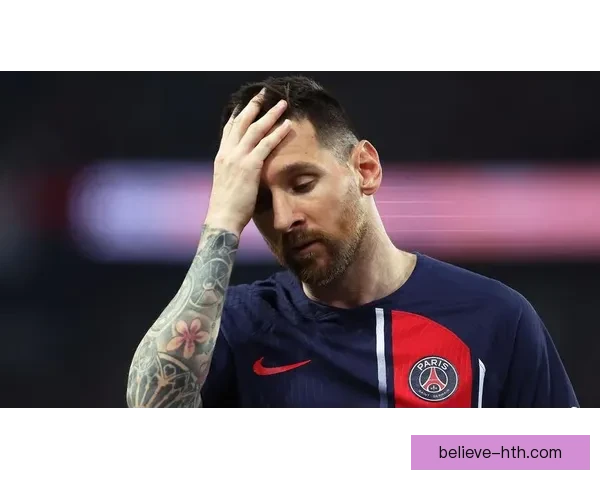 梅西离开巴黎圣日耳曼转会国际米兰 完成职业生涯重大转折